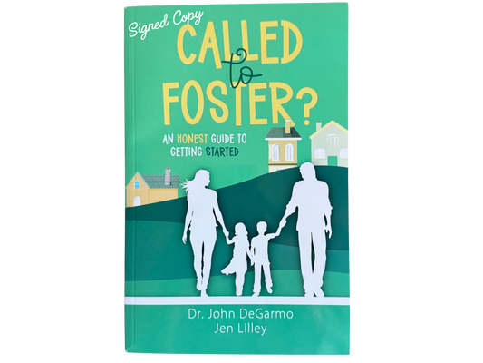 Called to Foster? An Honest Guide to Getting Started - Autographed copy